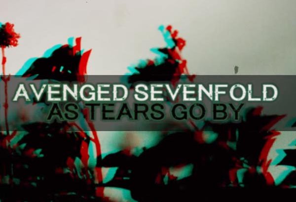 Avenged Sevenfold - As Tears Go By