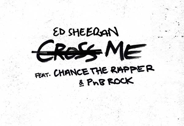 Cross Me Ed Sheeran